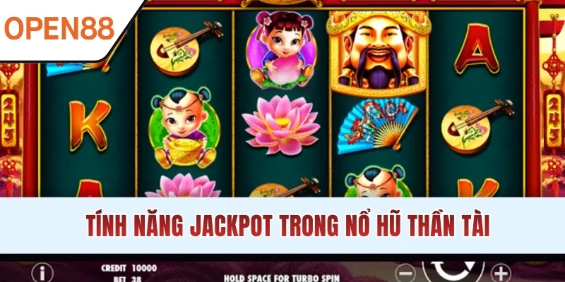 Tính năng jackpot trong nổ hũ Thần Tài
